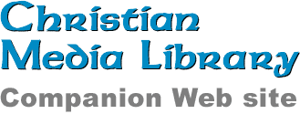 Christian Media Library Companion Web Site